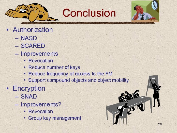 Conclusion • Authorization – NASD – SCARED – Improvements • • Revocation Reduce number