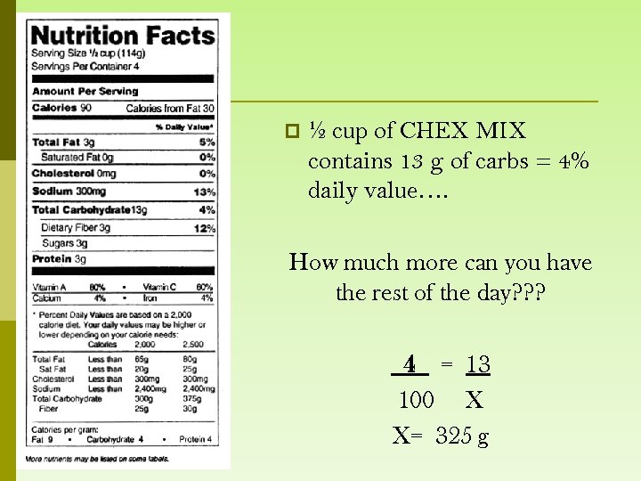 p ½ cup of CHEX MIX contains 13 g of carbs = 4% daily