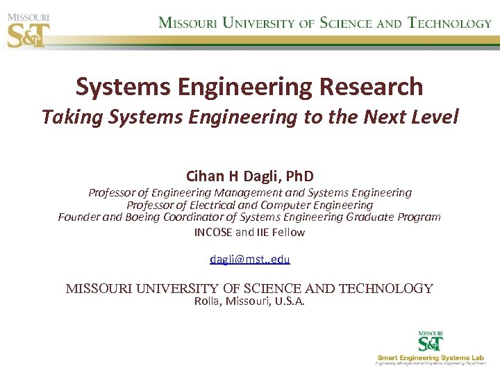 Systems Engineering Research Taking Systems Engineering to the Next Level Cihan H Dagli, Ph.