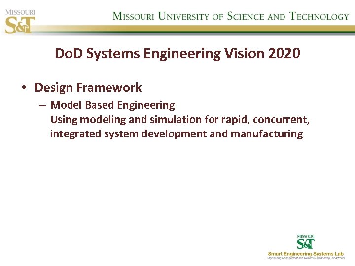 Do. D Systems Engineering Vision 2020 • Design Framework – Model Based Engineering Using