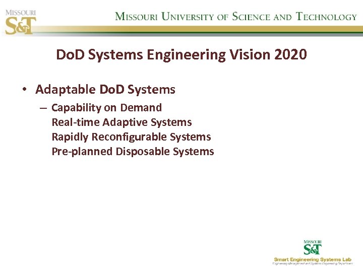 Do. D Systems Engineering Vision 2020 • Adaptable Do. D Systems – Capability on