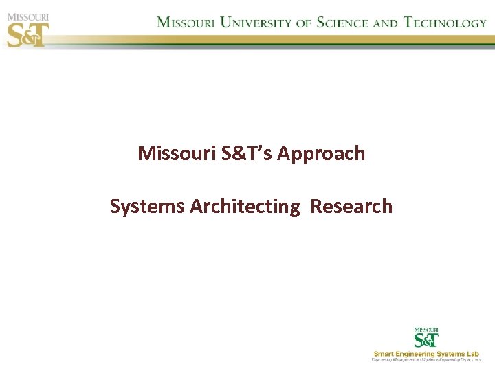 Missouri S&T’s Approach Systems Architecting Research 