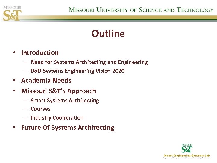 Outline • Introduction – Need for Systems Architecting and Engineering – Do. D Systems