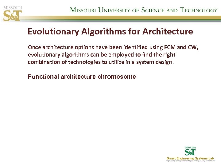 Evolutionary Algorithms for Architecture Once architecture options have been identified using FCM and CW,