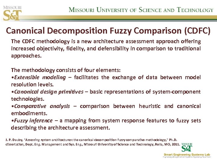 Canonical Decomposition Fuzzy Comparison (CDFC) The CDFC methodology is a new architecture assessment approach