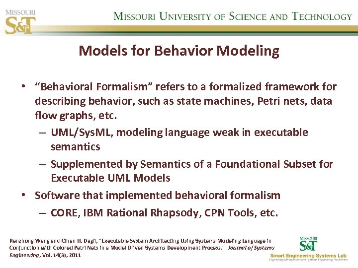 Models for Behavior Modeling • “Behavioral Formalism” refers to a formalized framework for describing