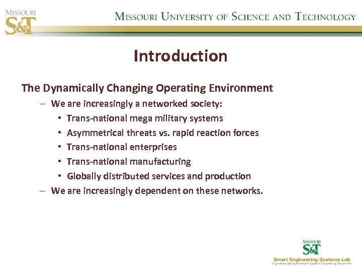 Introduction The Dynamically Changing Operating Environment – We are increasingly a networked society: •