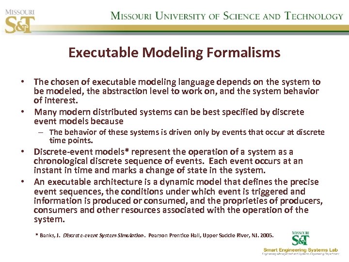 Executable Modeling Formalisms • The chosen of executable modeling language depends on the system