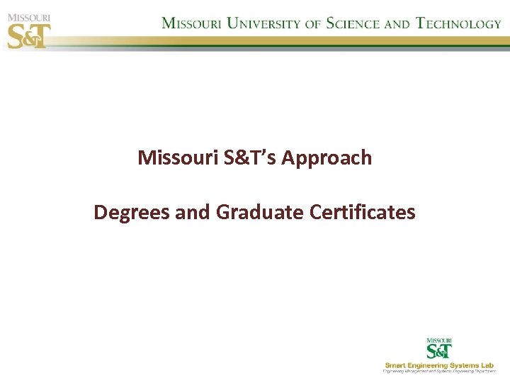 Missouri S&T’s Approach Degrees and Graduate Certificates 