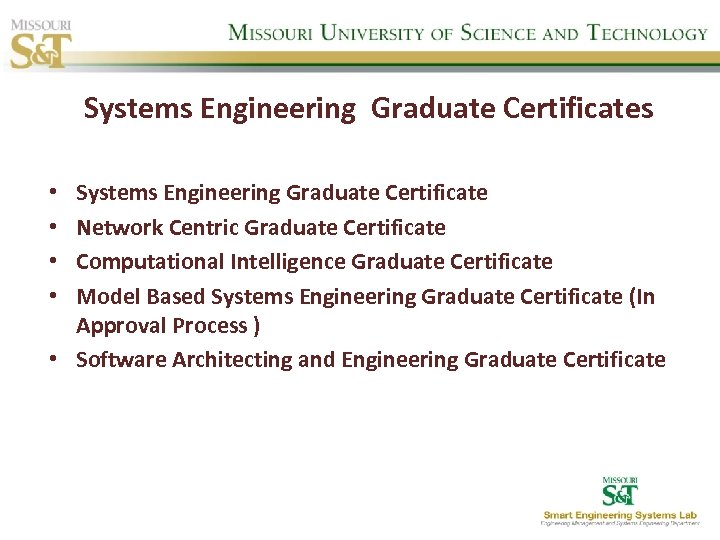 Systems Engineering Graduate Certificates Systems Engineering Graduate Certificate Network Centric Graduate Certificate Computational Intelligence