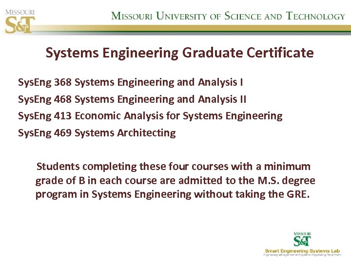 Systems Engineering Graduate Certificate Sys. Eng 368 Systems Engineering and Analysis I Sys. Eng