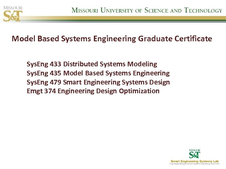 Model Based Systems Engineering Graduate Certificate Sys. Eng 433 Distributed Systems Modeling Sys. Eng