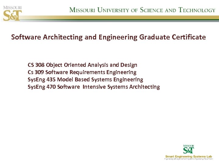 Software Architecting and Engineering Graduate Certificate CS 308 Object Oriented Analysis and Design Cs