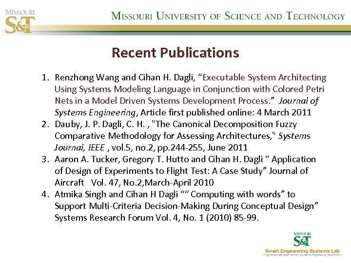 Recent Publications 1. Renzhong Wang and Cihan H. Dagli, “Executable System Architecting Using Systems