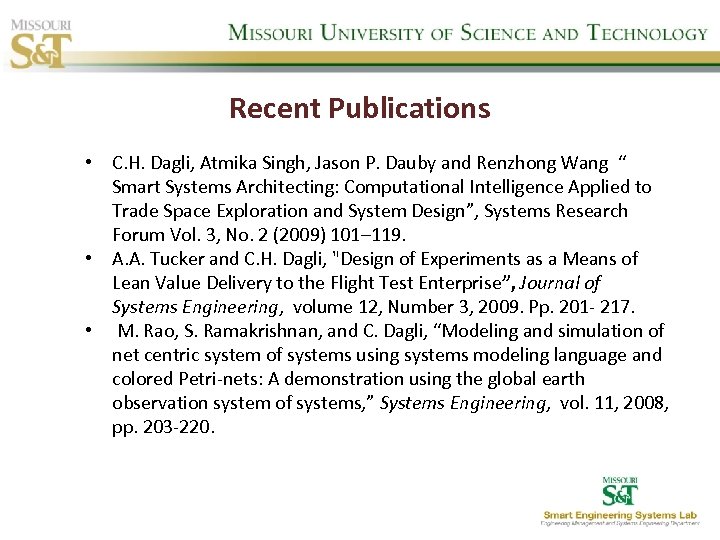 Recent Publications • C. H. Dagli, Atmika Singh, Jason P. Dauby and Renzhong Wang