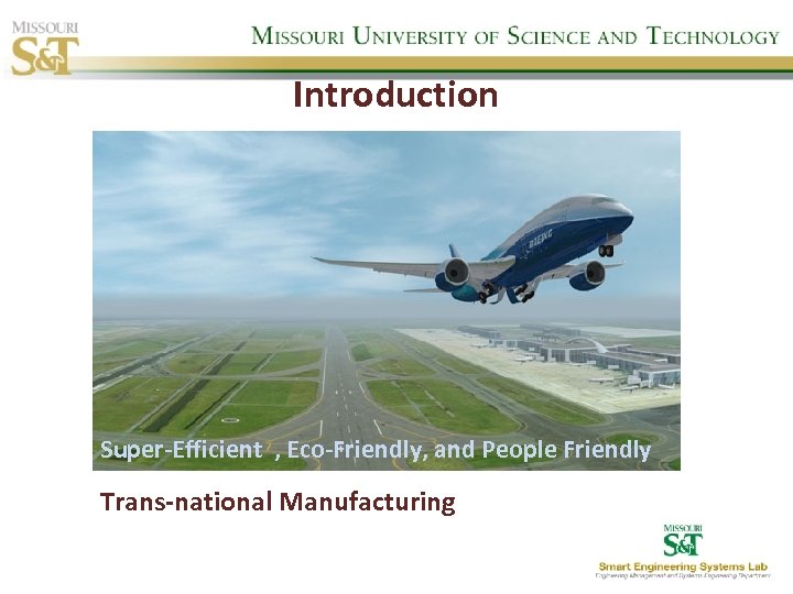 Introduction Super-Efficient , Eco-Friendly, and People Friendly Trans-national Manufacturing 