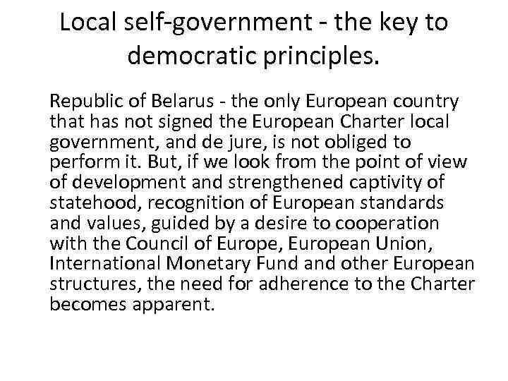 Local self-government - the key to democratic principles. Republic of Belarus - the only