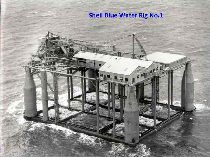 Shell Blue Water Rig No. 1 