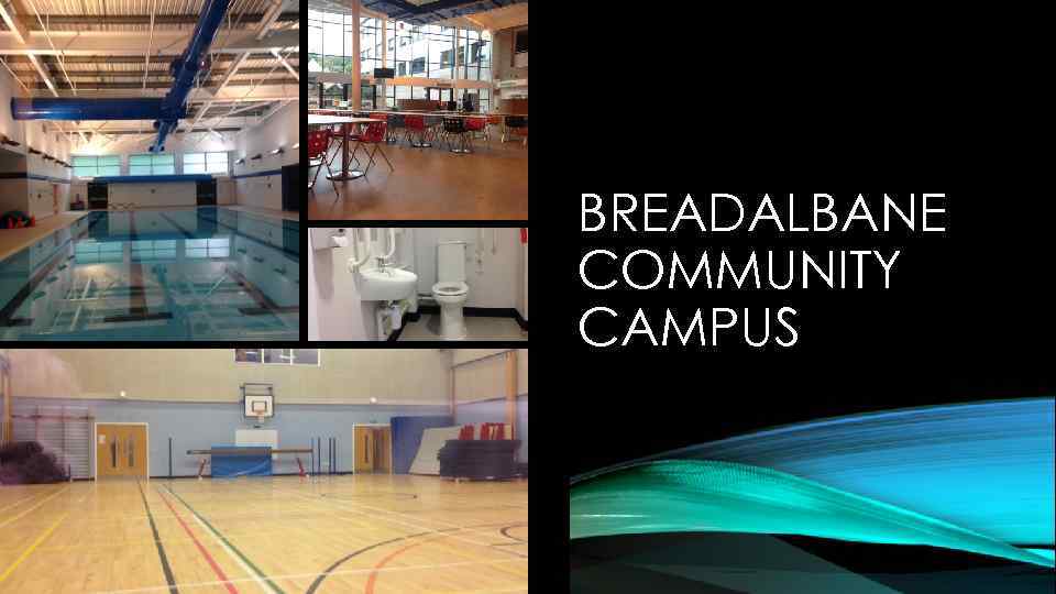 BREADALBANE COMMUNITY CAMPUS 