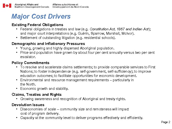 Major Cost Drivers Existing Federal Obligations • Federal obligations in treaties and law (e.