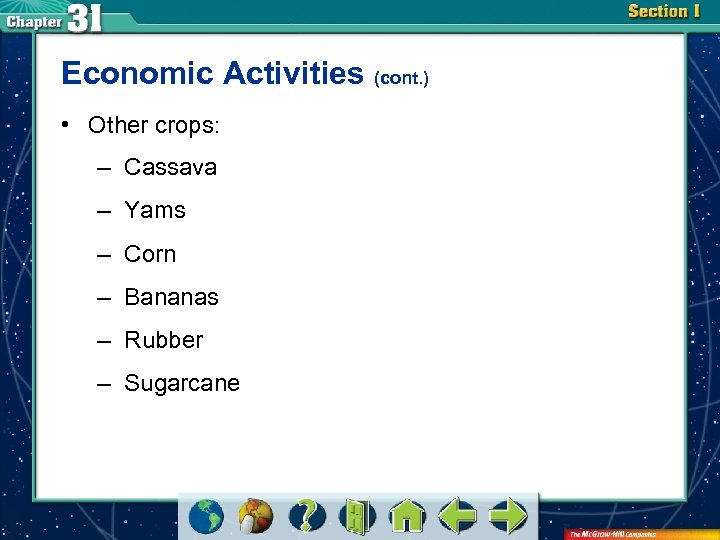Economic Activities (cont. ) • Other crops: – Cassava – Yams – Corn –