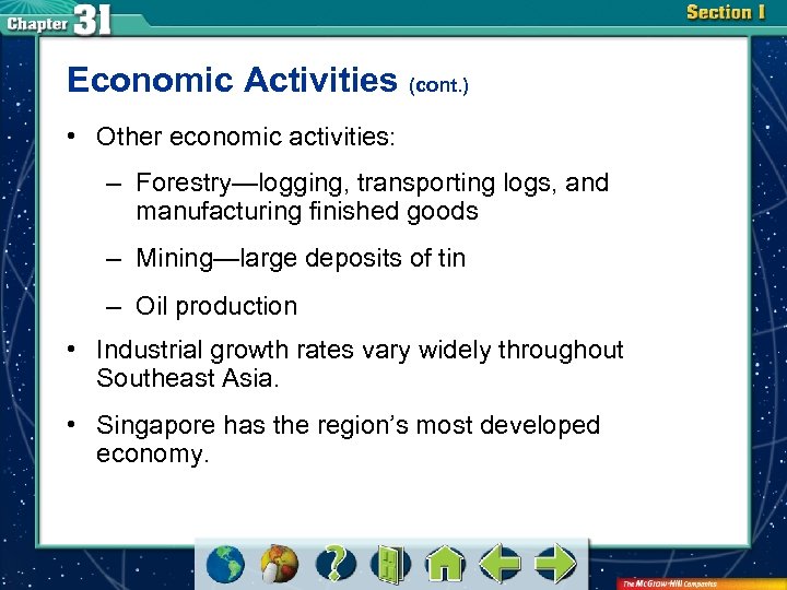 Economic Activities (cont. ) • Other economic activities: – Forestry—logging, transporting logs, and manufacturing