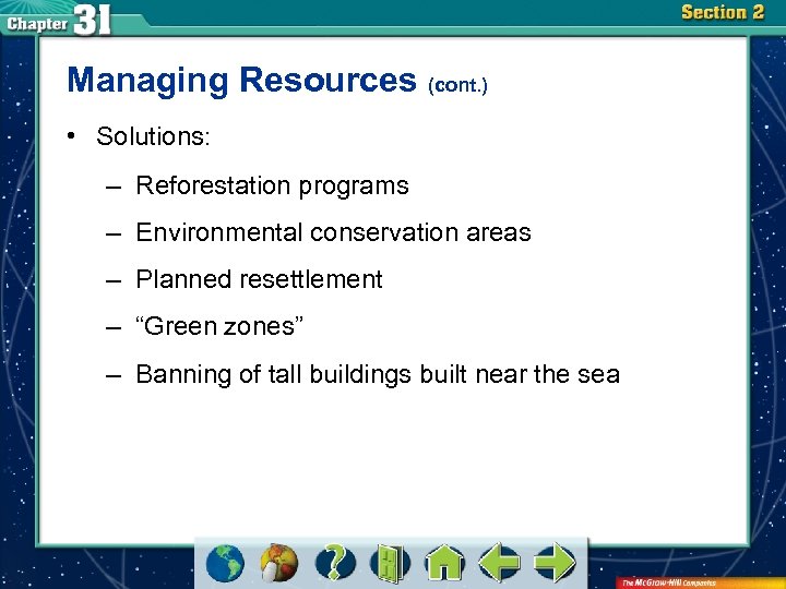 Managing Resources (cont. ) • Solutions: – Reforestation programs – Environmental conservation areas –