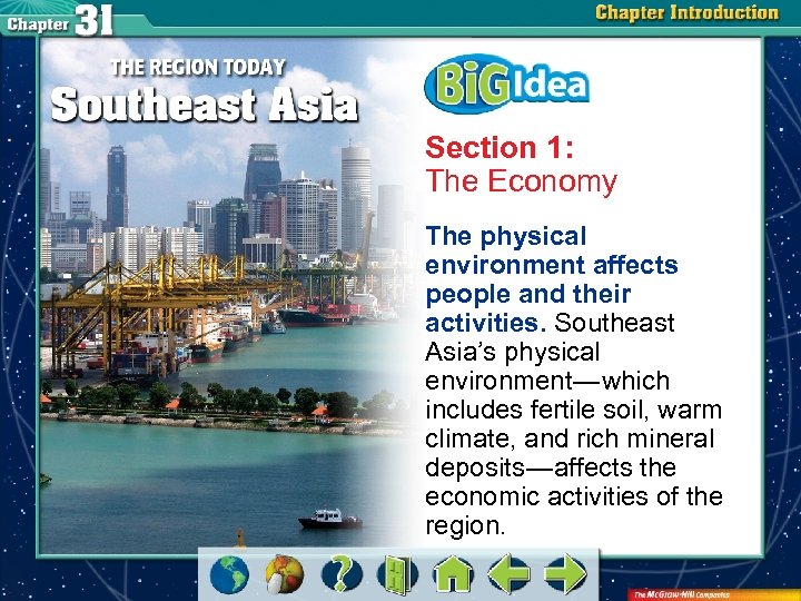Section 1: The Economy The physical environment affects people and their activities. Southeast Asia’s