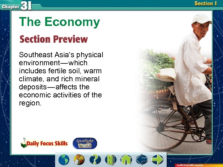 The Economy Southeast Asia’s physical environment — which includes fertile soil, warm climate, and rich mineral