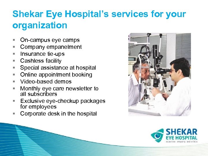 Shekar Eye Hospital’s services for your organization § § § § On-campus eye camps