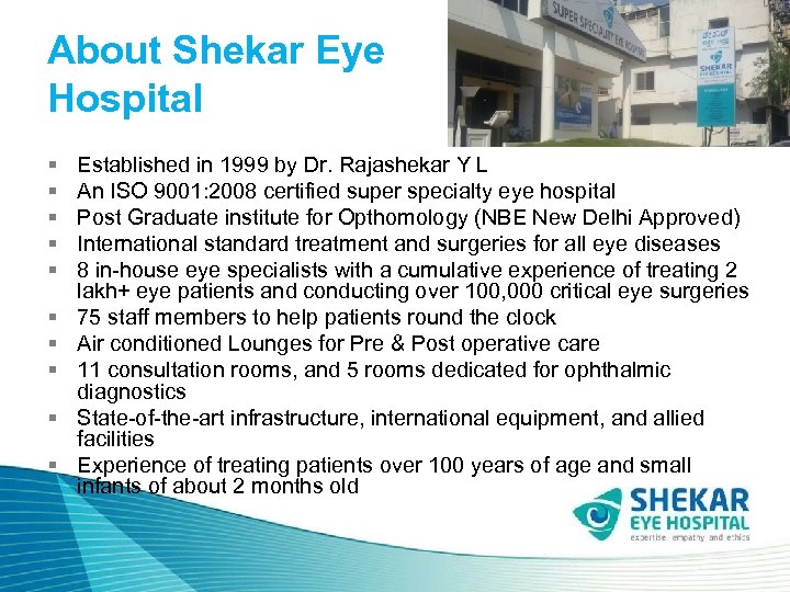 About Shekar Eye Hospital § § § § § Established in 1999 by Dr.