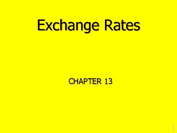 Exchange Rates CHAPTER 13 1 
