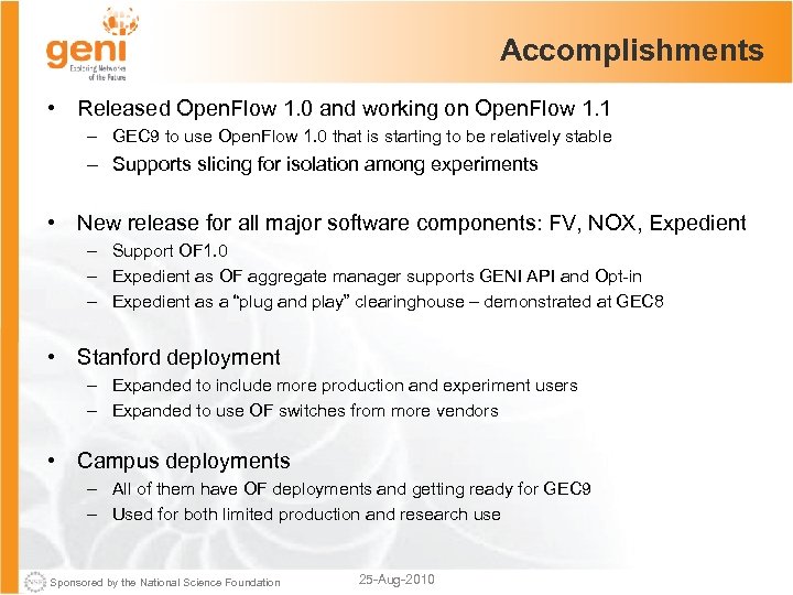 Accomplishments • Released Open. Flow 1. 0 and working on Open. Flow 1. 1