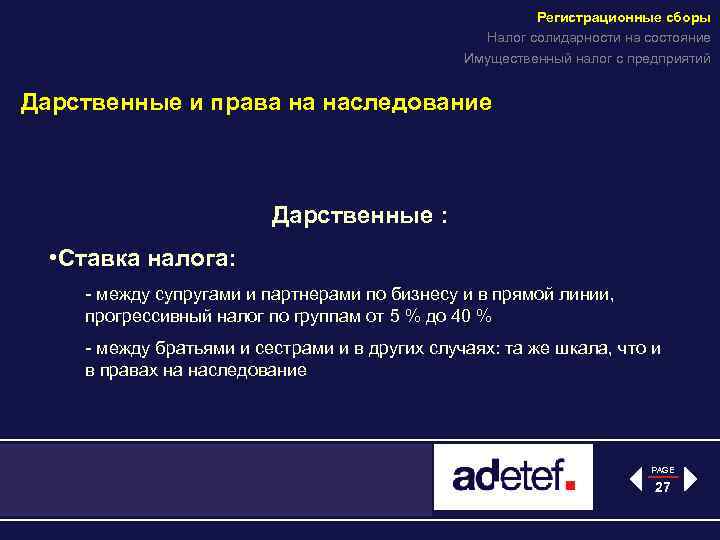Регистрационные сборы Налог солидарности на состояние Имущественный налог с предприятий Дарственные и права на