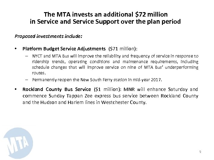 The MTA invests an additional $72 million in Service and Service Support over the