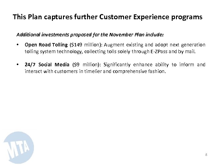 This Plan captures further Customer Experience programs Additional investments proposed for the November Plan