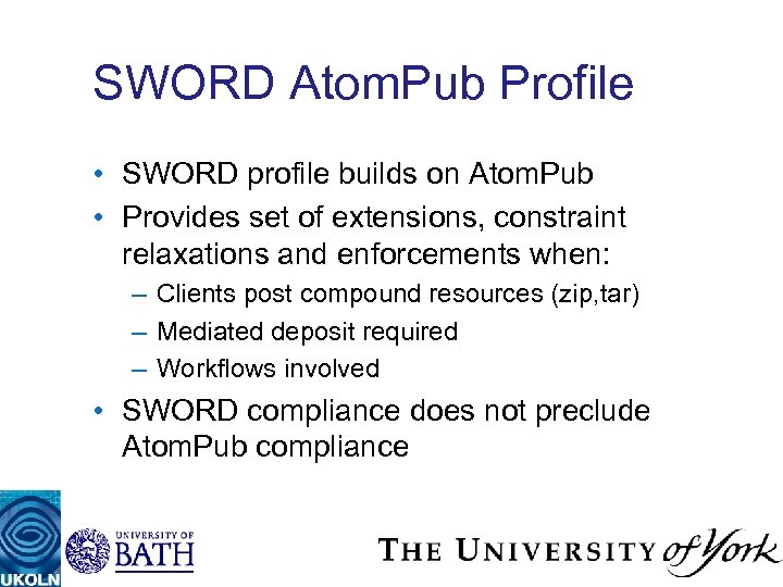 SWORD Atom. Pub Profile • SWORD profile builds on Atom. Pub • Provides set