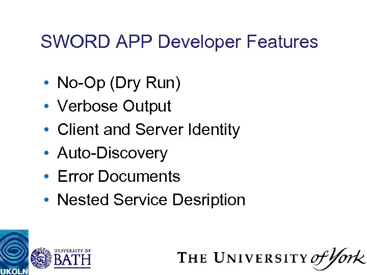 SWORD APP Developer Features • • • No-Op (Dry Run) Verbose Output Client and