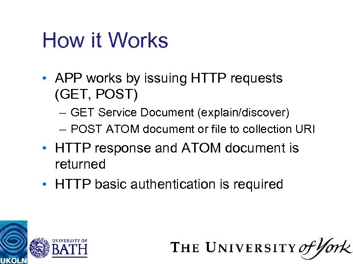 How it Works • APP works by issuing HTTP requests (GET, POST) – GET