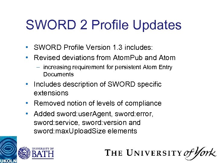 SWORD 2 Profile Updates • SWORD Profile Version 1. 3 includes: • Revised deviations