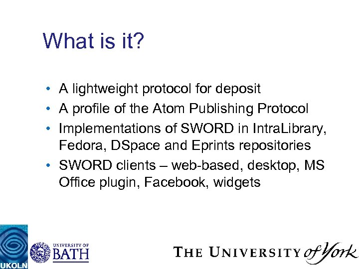 What is it? • A lightweight protocol for deposit • A proﬁle of the