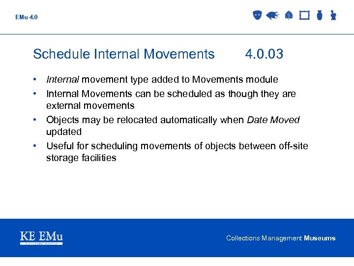 EMu 4. 0 Schedule Internal Movements 4. 0. 03 • Internal movement type added