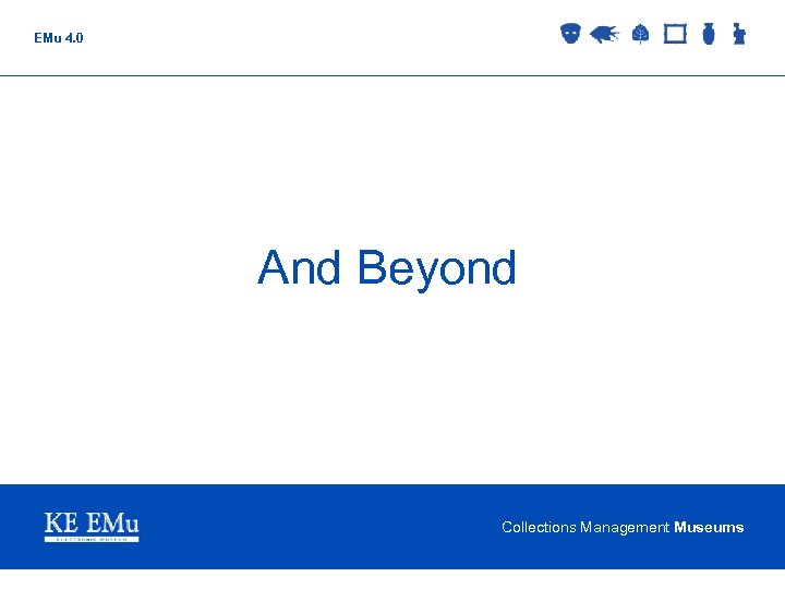 EMu 4. 0 And Beyond Collections Management Museums 