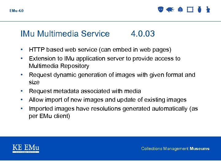 EMu 4. 0 IMu Multimedia Service 4. 0. 03 • HTTP based web service