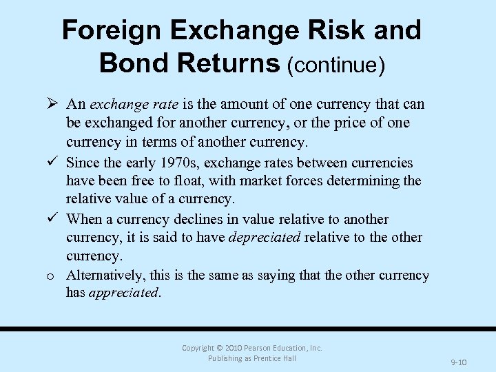 Foreign Exchange Risk and Bond Returns (continue) Ø An exchange rate is the amount