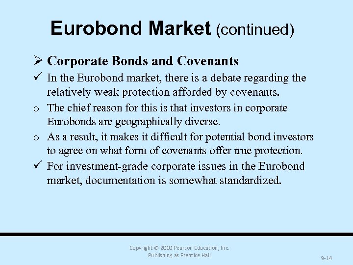 Eurobond Market (continued) Ø Corporate Bonds and Covenants ü In the Eurobond market, there