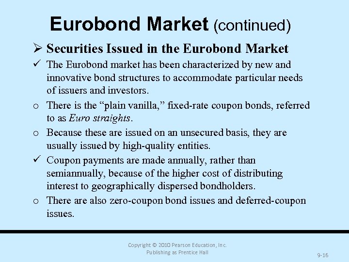 Eurobond Market (continued) Ø Securities Issued in the Eurobond Market ü The Eurobond market