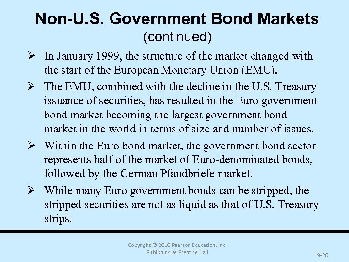Non-U. S. Government Bond Markets (continued) Ø In January 1999, the structure of the