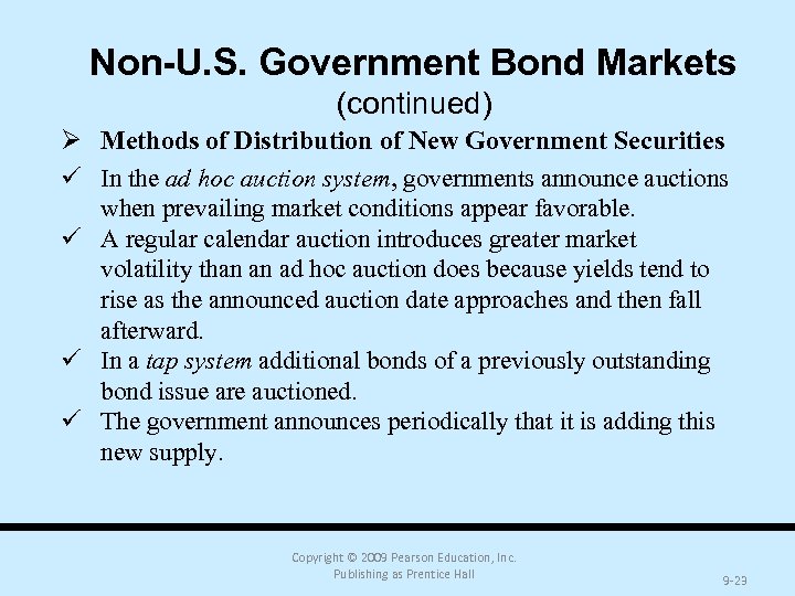 Non-U. S. Government Bond Markets (continued) Ø Methods of Distribution of New Government Securities