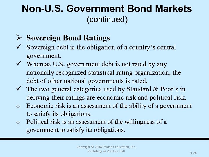 Non-U. S. Government Bond Markets (continued) Ø Sovereign Bond Ratings ü Sovereign debt is